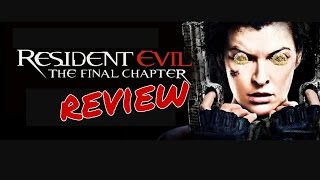 Resident Evil The Final Chapter Movie Review [upl. by Hobie861]