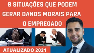 8  Situações que podem gerar indenização por danos morais para o empregado [upl. by Chouest986]