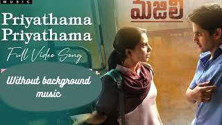 Priyathama Priyathama without music  MAJILI  vocals only  Telugu song [upl. by Noby390]