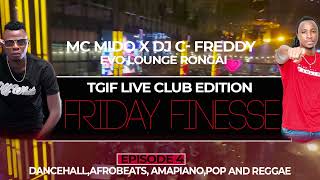 TGIF EP 4 LIVE CLUB EDITION 2024 34am MC MIDO x DJ CFREDDY ft tyla shallipopi asake vybz [upl. by Orth]