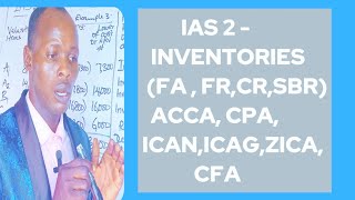 IAS 2 Inventories  Accounting for Inventory ACCA CPA ICAN  ICAG CFA ICAEW  ZICA [upl. by Valentin]