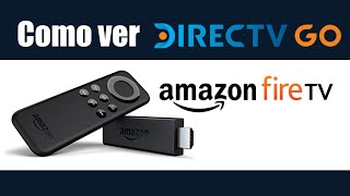 Como ver DIRECTV GO en Amazon Fire TV Stick [upl. by Lesab]