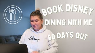 DISNEY WORLD DINING RESERVATIONS  60 DAYS OUT [upl. by Akirahc]