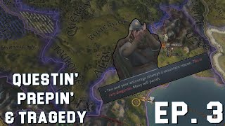 Questin Prepin amp Tragedy  Crusader Kings 3  Episode 3 [upl. by Yokum396]