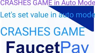 FaucetPay Crashes game tricks in auto mode Live video how to set value in auto mode [upl. by Eniaj]