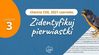 ZIDENTYFIKUJ PIERWIASTKI CHEMICZNE  KONFIGURACJE ELEKTRONOWE  Chemia CKE 2021 Czerwiec  Zadanie 3 [upl. by Fabiano175]