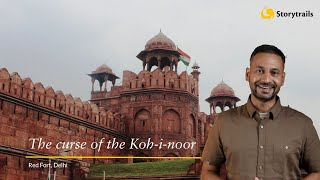 The curse of the Kohinoor  Red Fort Delhi [upl. by Uah]