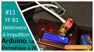 LA DOMOTIQUE À 2€  YF B1 COMPTEUR DEAU ELECTRONIQUE DOMOTISÉ AVEC ARDUINO [upl. by Erund]