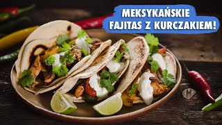 FAJITAS z KURCZAKIEM i przepis na domowe TORTILLE  UMAMI w Meksyku [upl. by Harcourt843]