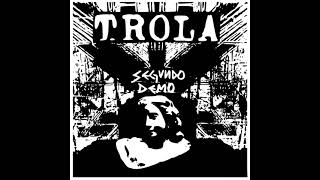 TROLA  SEGUNDO DEMO  EP [upl. by Naujaj]