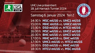 UHC Live  18 Juli Harnack Turnier  wU16mU16 Samstag 6 Januar 2024 Teil 2 [upl. by Eyoj221]