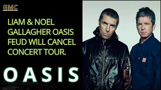 Liam amp Noel Gallagher Oasis Feud Will Cancel Concert Tour Promoter Will Not Pay Until They Perform [upl. by Zobias]