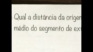 MFUNA  GAPR2  A distância da ORIGEM ao ponto médio de um segmento [upl. by Otreblif949]