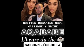 LHEURE DU THÉ  S2•EP4  MAISSANEEMINE  LES DESSOUS CHOC DE LA RELATION  ON VOUS DIT LA VÉRITÉ [upl. by Imoyaba]