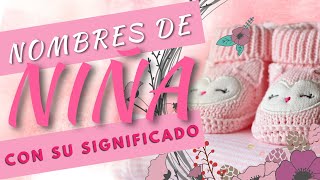 NOMBRES bonitos para NIÑA y su SIGNFICADO 👣 tendencia nombres FEMENINOS 2021 👧  con ORIGEN 🌎 [upl. by Niroht]