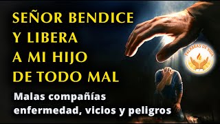 ORACION para BENDECIR A TUS HIJOS y LIBERARLOS DE TODO MAL enfermedad y peligro [upl. by Asare]