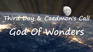 Third Day amp Caedmons Call  God Of Wonders Lyric Video [upl. by Onfroi]