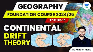 Geomorphology  L10  Continental Drift Theory  Geography 202425  Anirudh Malik [upl. by Inttirb]