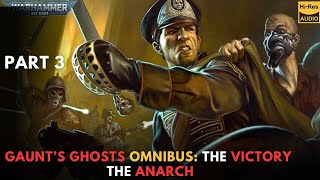 WARHAMMER 40000 Lore Gaunt’s Ghosts Omnibus the victory  Anarch part 3 audiobook [upl. by Euell485]