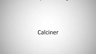 How to say Calciner in English [upl. by Atiral240]