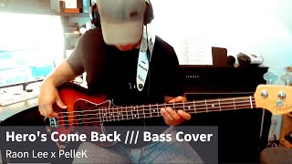 Heros Come Back  Raon Lee x PelleK Cover Bass Cover [upl. by Eimmij579]