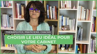 Comment choisir le lieu idéal pour votre cabinet [upl. by Ynohtnad]