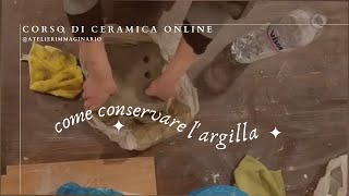 corso di ceramica online come conservare largilla [upl. by Sioux]