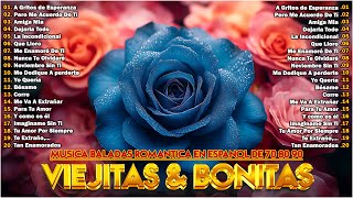 MUSICA BALADAS ROMANTICA EN ESPANOL DE 70 80 90  Las Mejores Éxitos Romanticos Inolvidables [upl. by Nadler473]