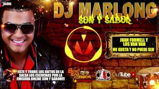 Me Gusta y No Puede Ser  Juan Formell Y Los Van Van  Dj Marlong Son y Sabor [upl. by Amr]