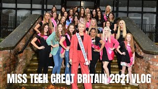 MISS TEEN GREAT BRITAIN 2021 VLOG  UK PAGEANTS [upl. by Yajeet]