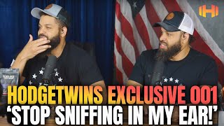 Hodgetwins Exclusive 001  quotStop Sniffing in My Earquot [upl. by Sirdi]