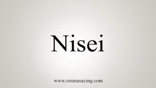 How To Say Nisei [upl. by Kalli608]