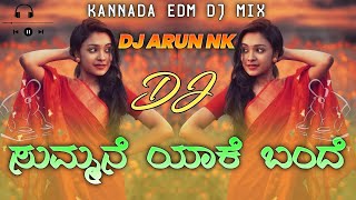 💃summane yake😍 bande dj song🎧 in kannada🌷💃 Kannada edm🥁 dj mix remix by 🎧🎚Dj Arun Nk [upl. by Ahsaele]