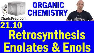 2110 Retrosynthesis with Enolates and Enols  Organic Chemistry [upl. by Farnham690]