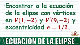 61 Ecuación de la elipse con centro fuera del origen cuando te dan los vértices y la excentricidad [upl. by Lidaa728]