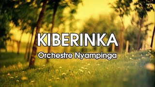 Kiberinka ya Orchestre Nyampinga  Lyrics  Karahanyuze Nyarwanda [upl. by Aleyam]