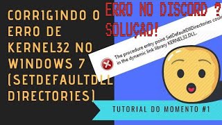 Corrigindo o Erro de Kernel32 no Windows 7 setdefaultdlldirectories windowserror discord [upl. by Dredi]