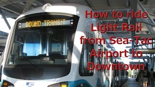 How To Take the Seattle Light Rail from the Airport to Downtown [upl. by Yrennalf]