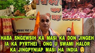 HABA SNGEWSIH KA MASI KA DON JINGEH IA KA PYRTHEI  ONG U SWAMI HALOR KA JINGPYNIAP MASI HA INDIA 😲 [upl. by Aerdnwahs]