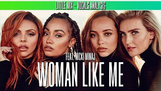 Little Mix ft Nicki Minaj  Woman Like Me  Vocals Analysis [upl. by Ahsial257]