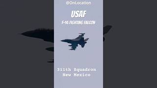 USAF F16 Fighting Falcon  311th Squadron New Mexico  2024 usaf usairforce militaryaircraft [upl. by Caines]