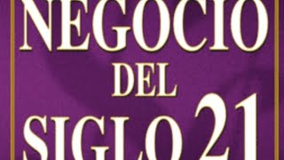 Audiolibro El negocio del siglo 21 capitulos 78 primera parte [upl. by Ynohtnaed]