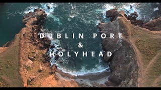 Dublin Port and Holyhead 2022 [upl. by Bagger]