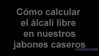 Cómo calcular el álcali libre en nuestro jabón casero  Desmintiendo el curado [upl. by Yehudi335]