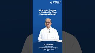 Quick Relief with Laser Surgery for Fissures Fistulas amp Piles  Paras Health Patna [upl. by Gine]