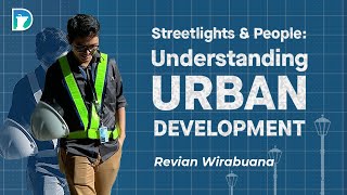 Streetlights amp People Understanding Urban Development Debates  Revian Wirabuana [upl. by Anivle]