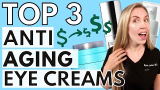 My Top 3 AntiAging Eye Creams with Budget Swaps  The Budget Dermatologist [upl. by Niajneb]