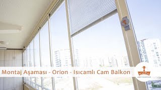 Isıcamlı Cam Balkon Montajı  Orion Montaj Aşaması [upl. by Perle157]