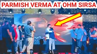 Parmish Verma at Ohm cine Garden Sirsa  Parmish Verma New Movie Tabbah  Parmish New Punjab movie [upl. by Ueik]