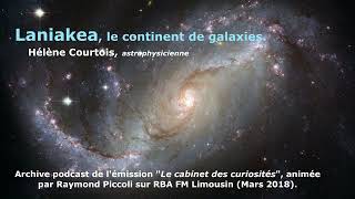 Podcast  quotLaniakea le continent de galaxiesquot par Hélène Courtois astrophysicienne [upl. by Jt]